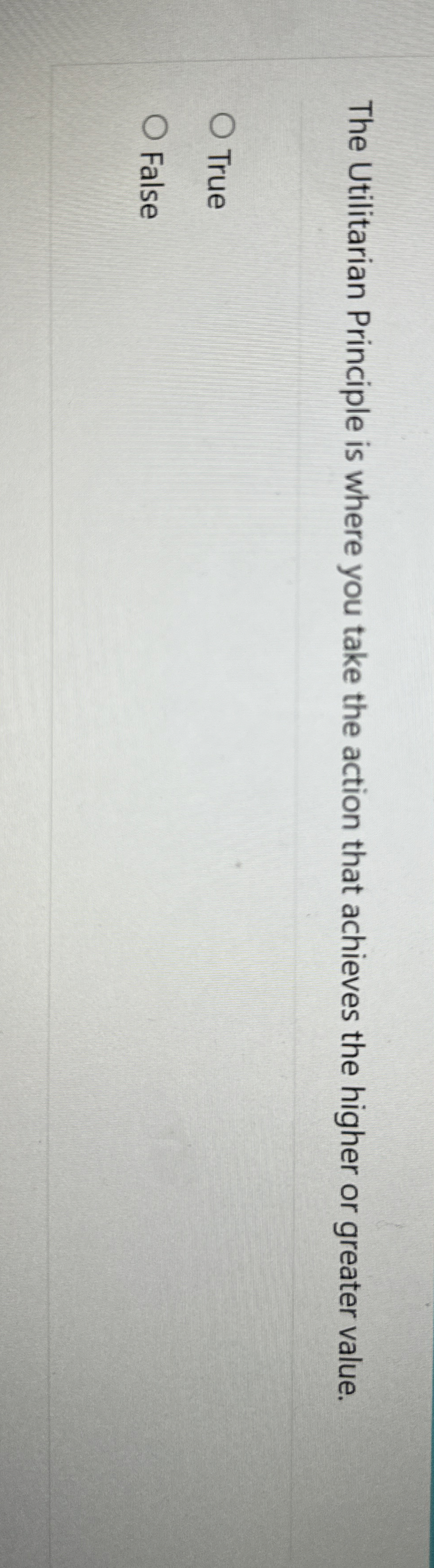 The Utilitarian Principle is where you take the