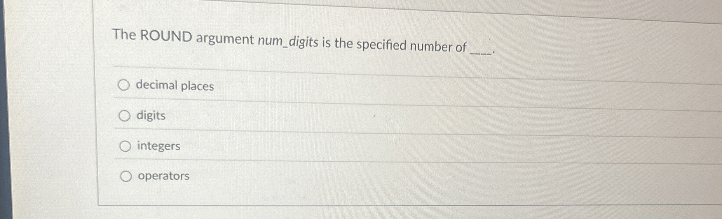 The ROUND argument num _ digits is the specified