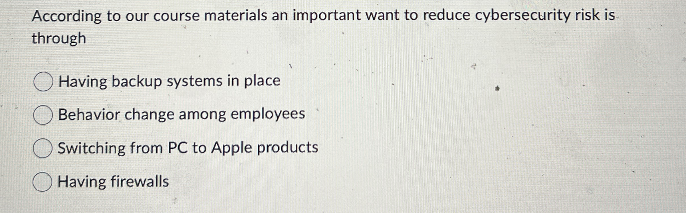 According to our course materials an important