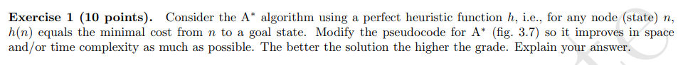 Exercise 1 ( 1 0 points ) . Consider the A *