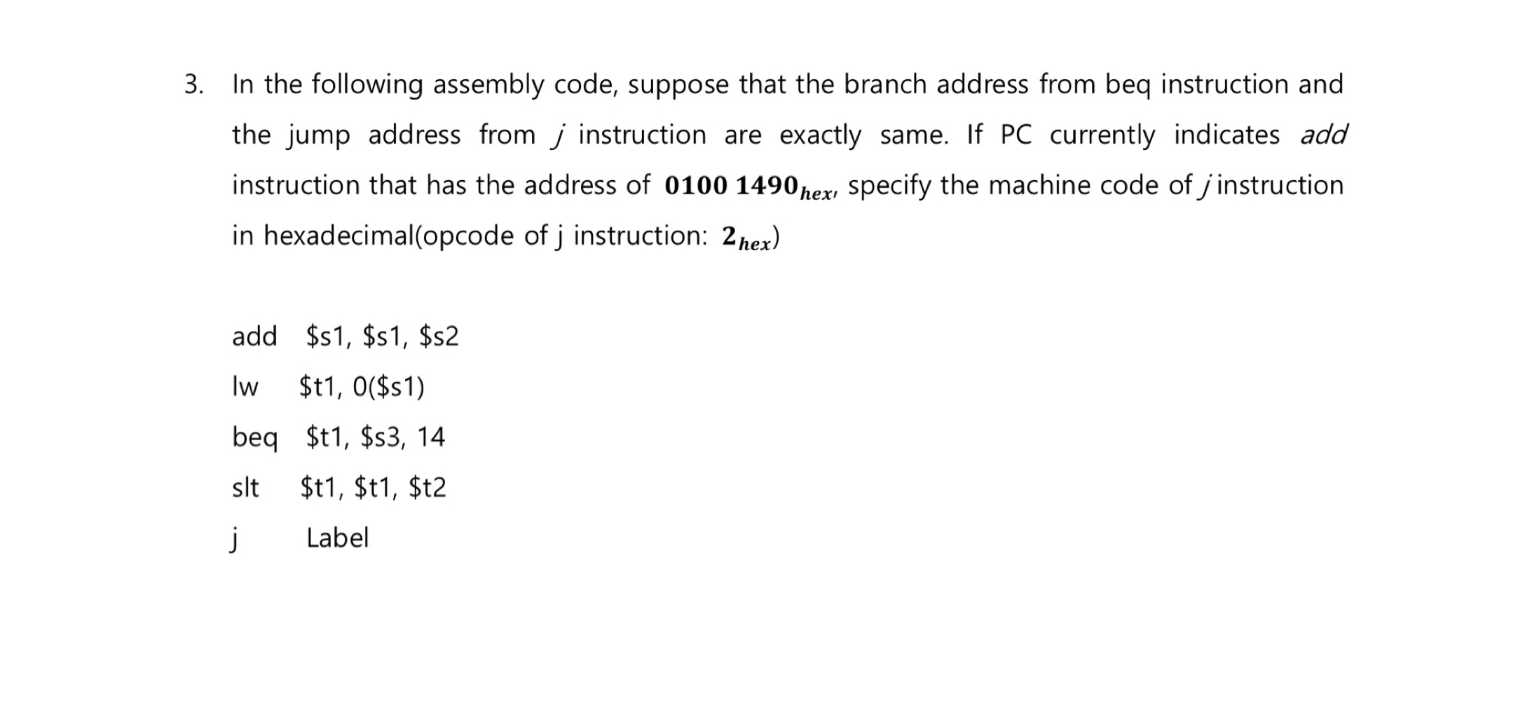In the following assembly code, suppose that the