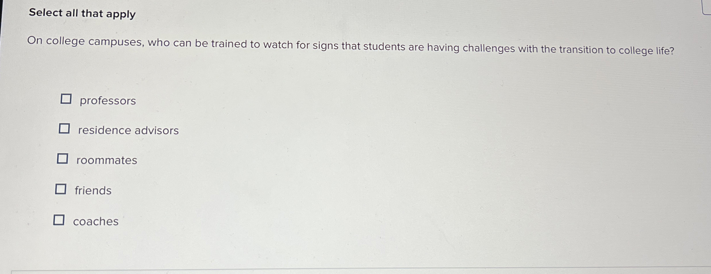 Select all that apply On college campuses, who