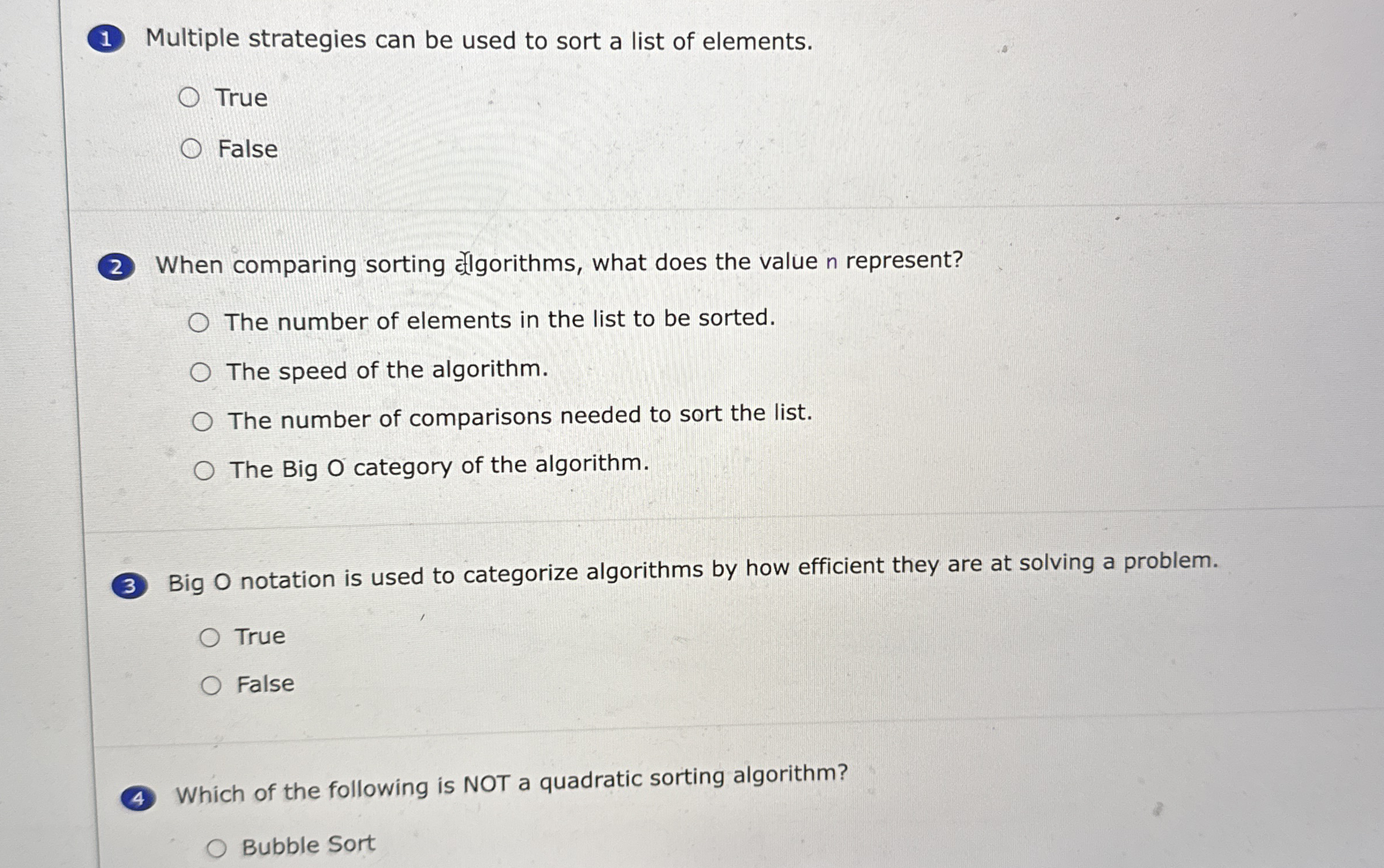 Multiple strategies can be used to sort a list of