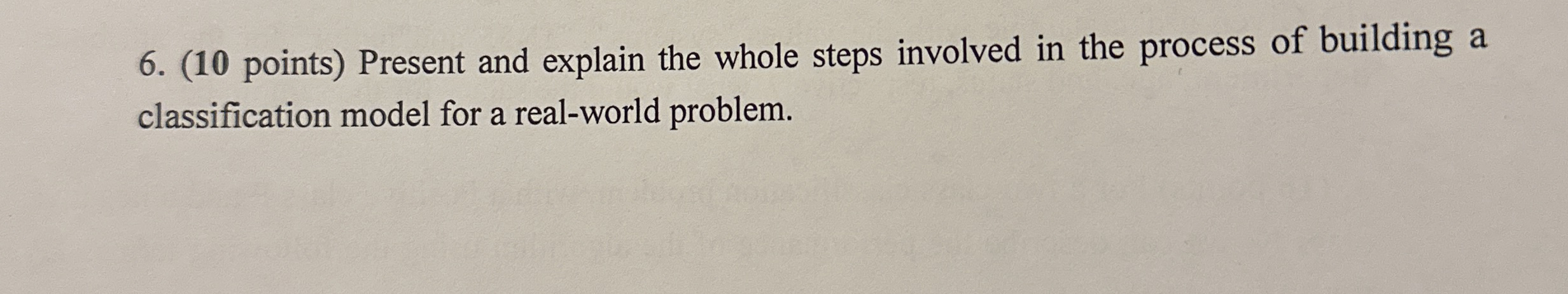 6 ) Present and explain the whole steps involved