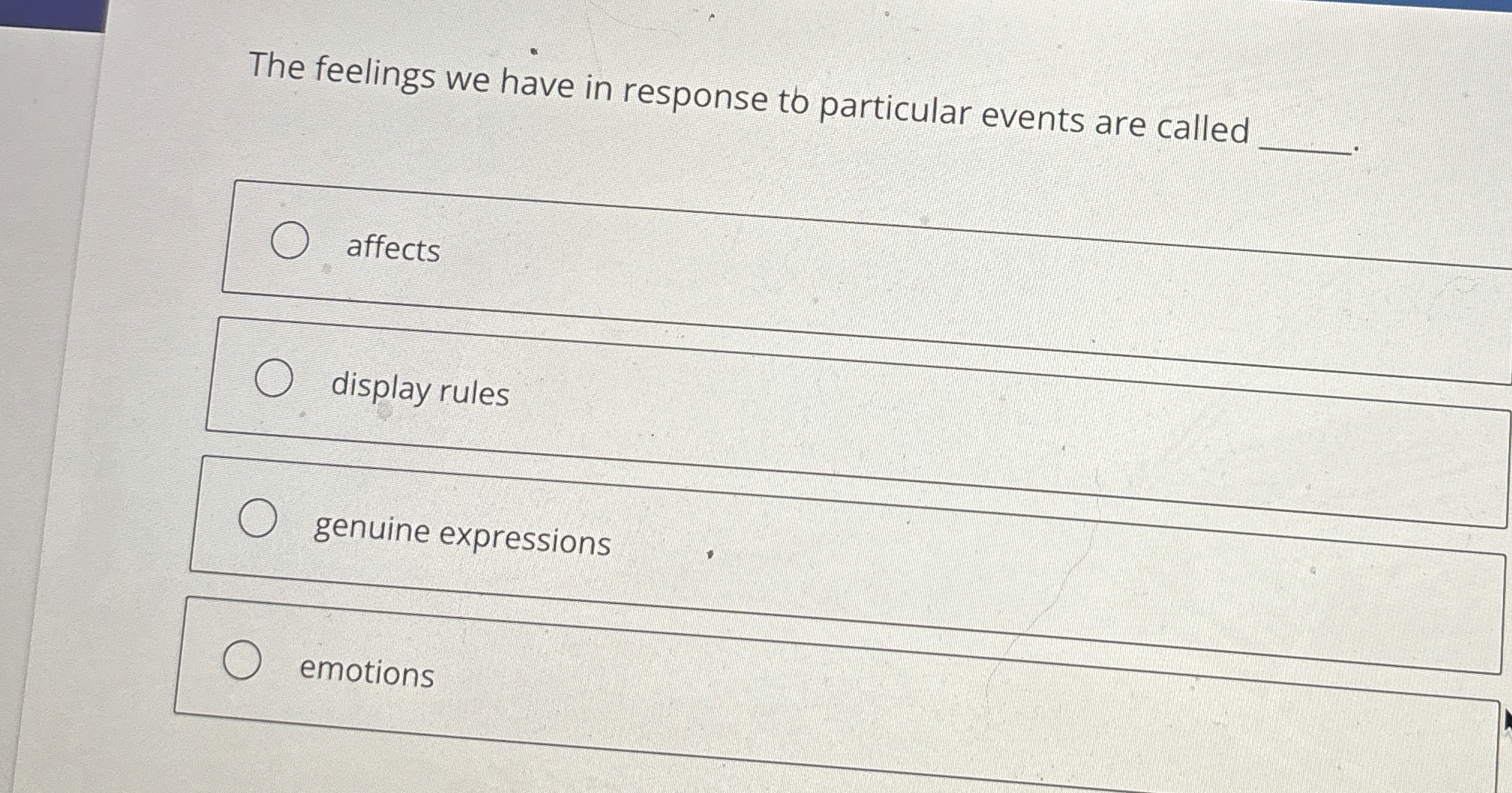 The feelings we have in response to particular