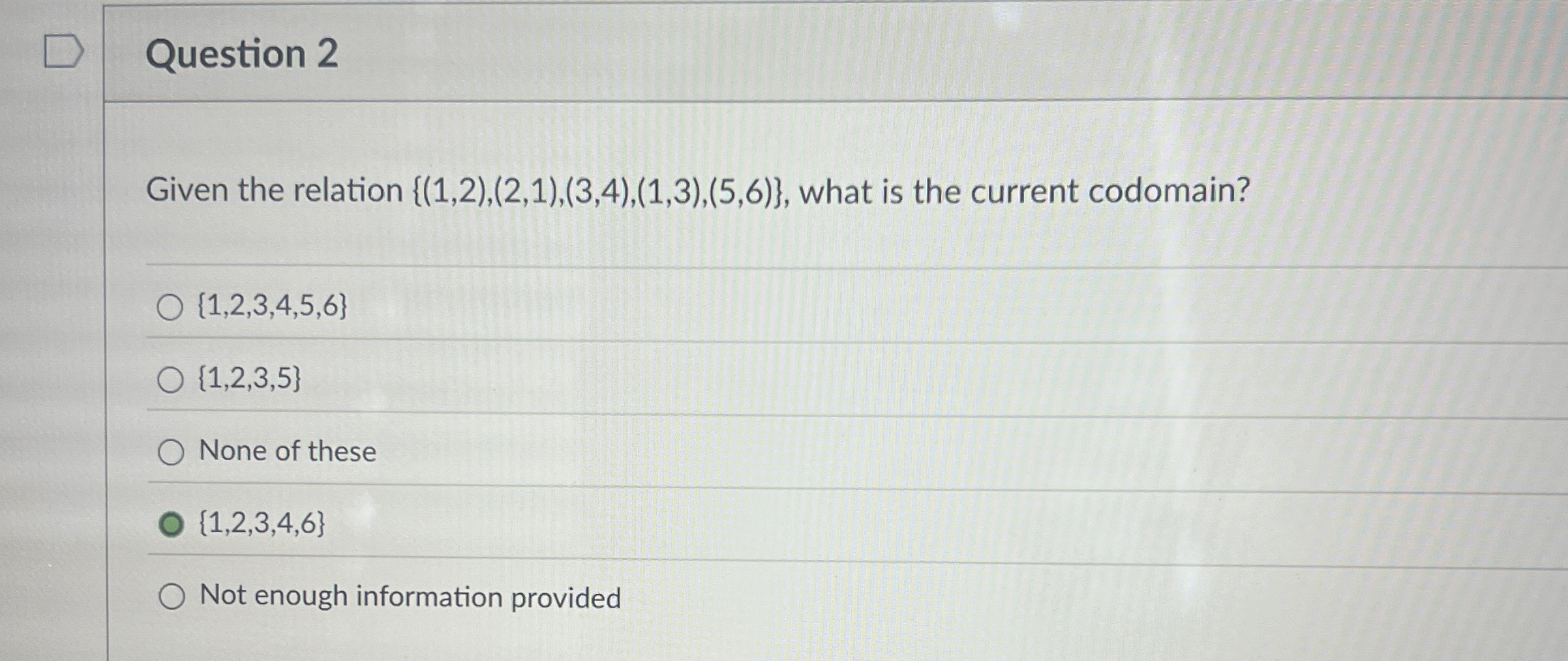 Question 2 Given the relation { ( 1 , 2 ) , ( 2 ,
