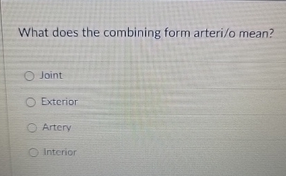 What does the combining form arteri / o mean?
