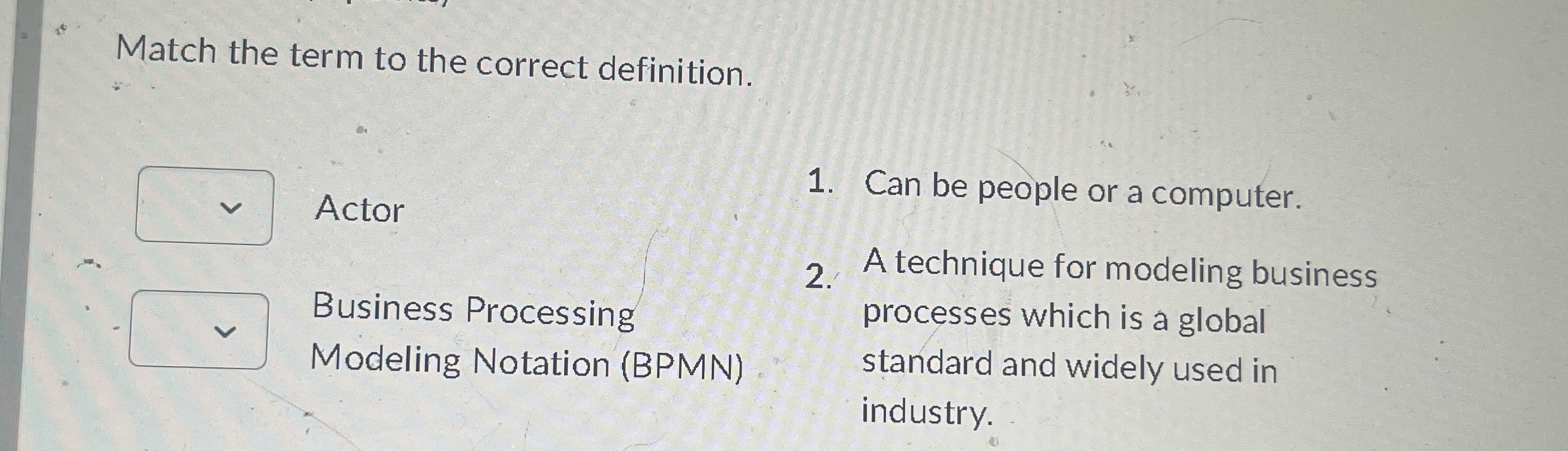 Match the term to the correct definition. Actor