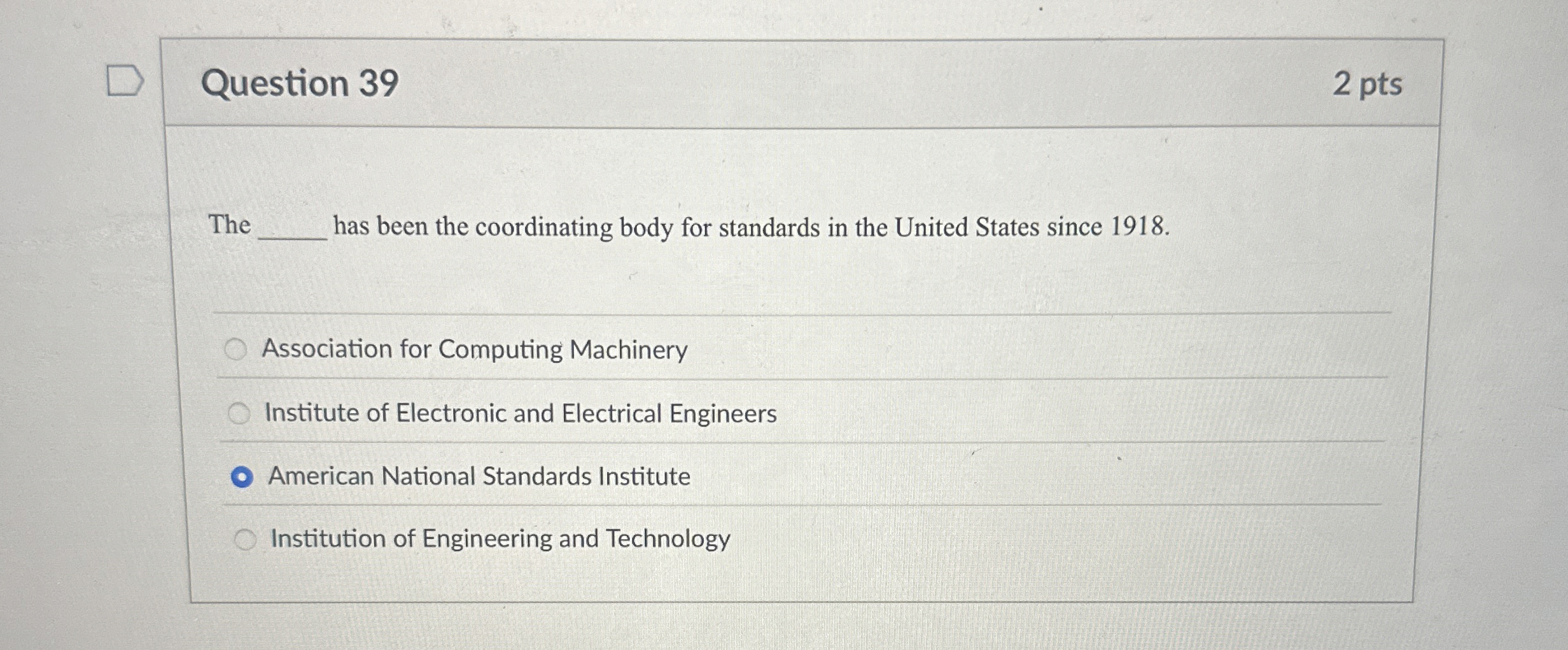 Question 3 9 The has been the coordinating body