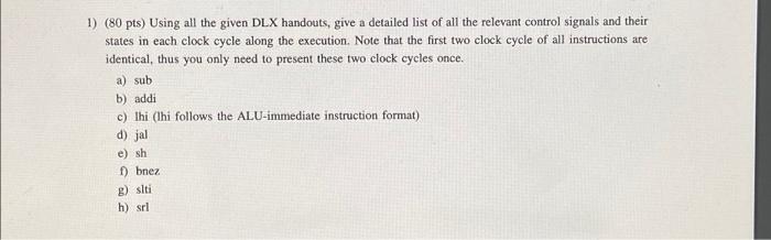 1 ) ( 8 0 pts ) Using all the given DLX handouts,