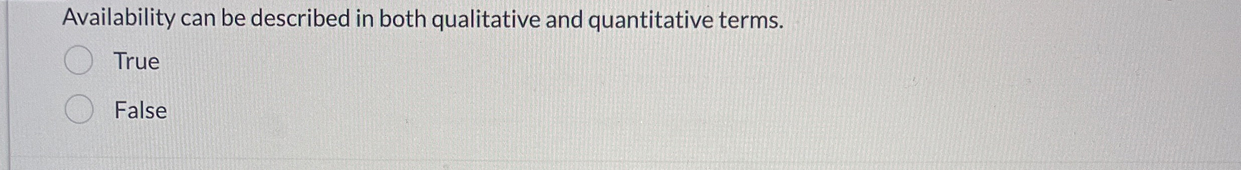 Availability can be described in both qualitative