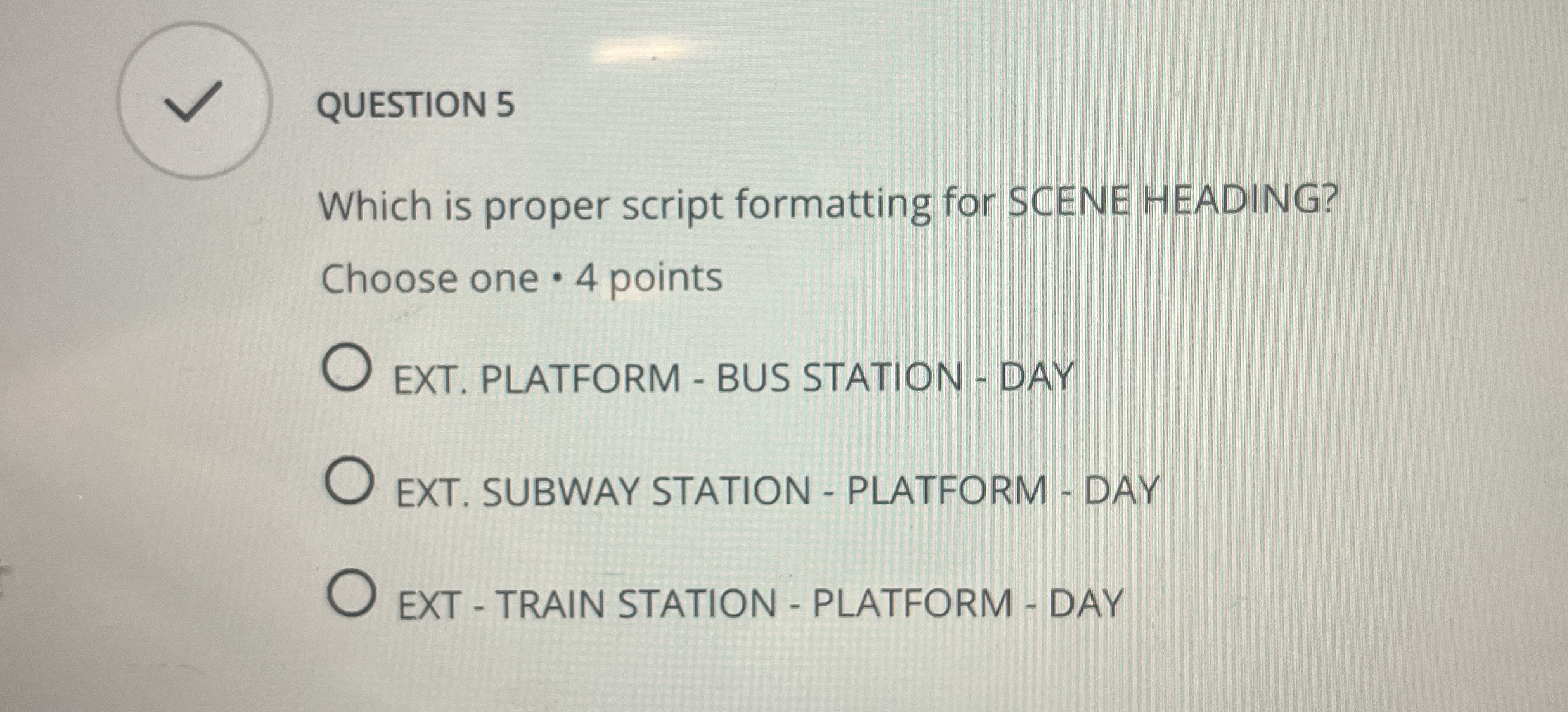QUESTION 5 Which is proper script formatting for