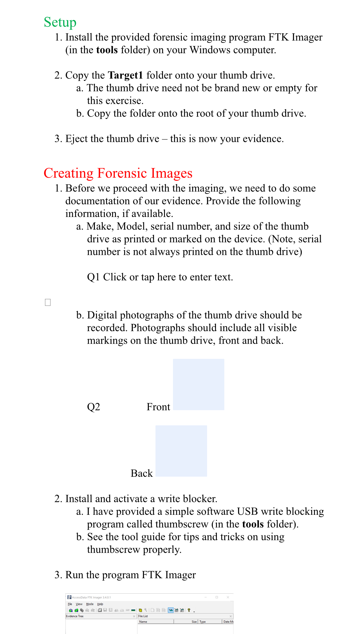 Setup Install the provided forensic imaging