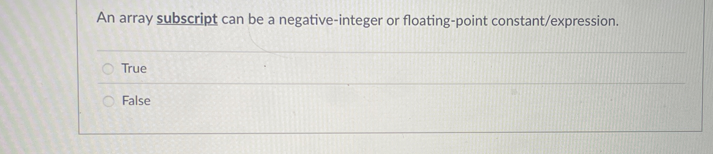 An array subscript can be a negative - integer or