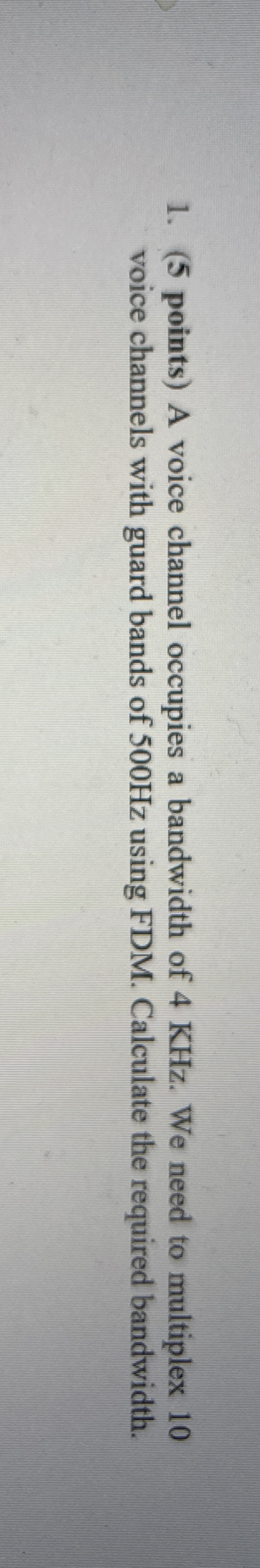 ( 5 points ) A voice channel occupies a bandwidth