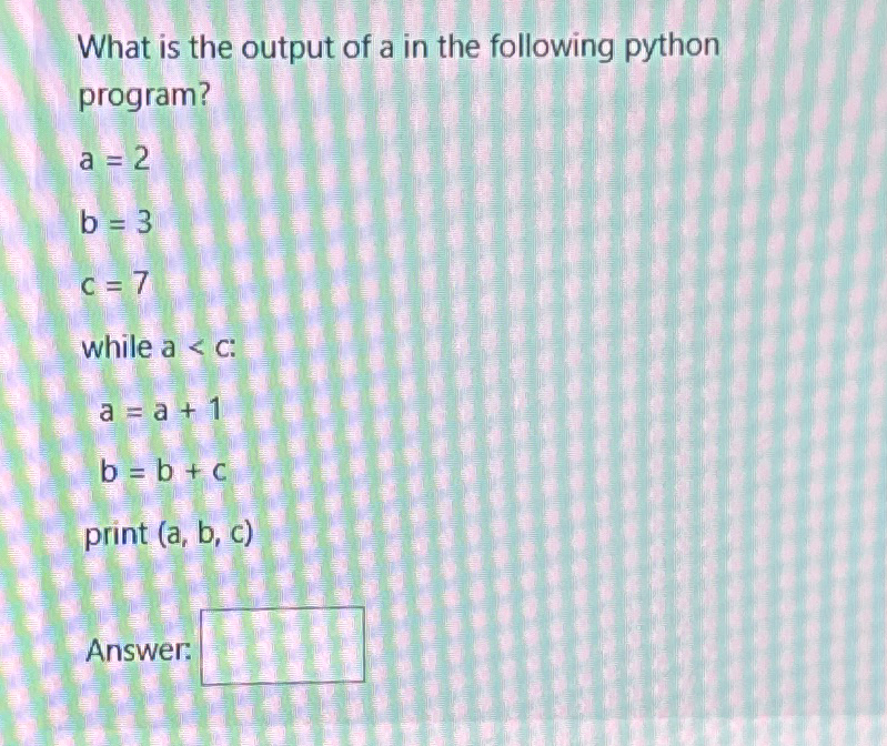 What is the output of a in the following python
