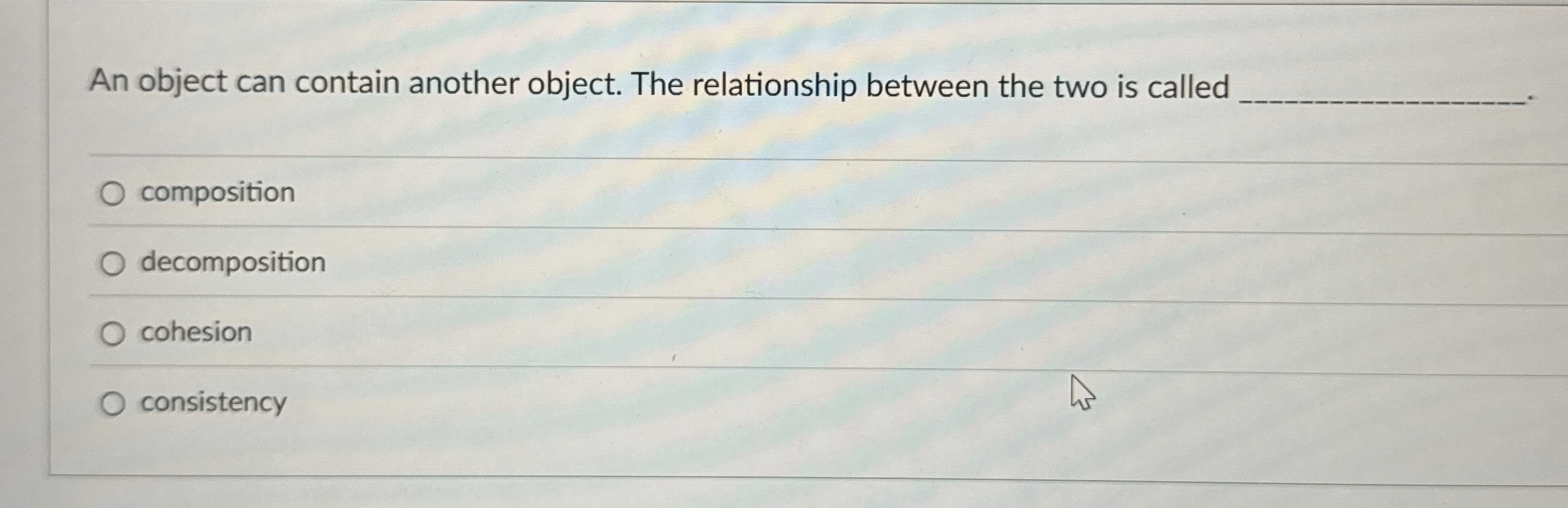 An object can contain another object. The