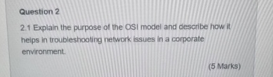 Question 2 2 . 1 Explain the purpose of the OSI