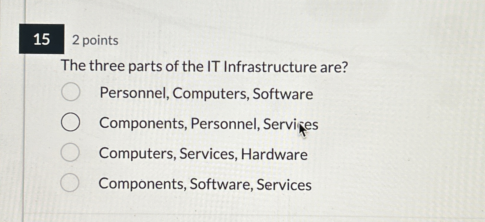 1 5 2 points The three parts of the IT