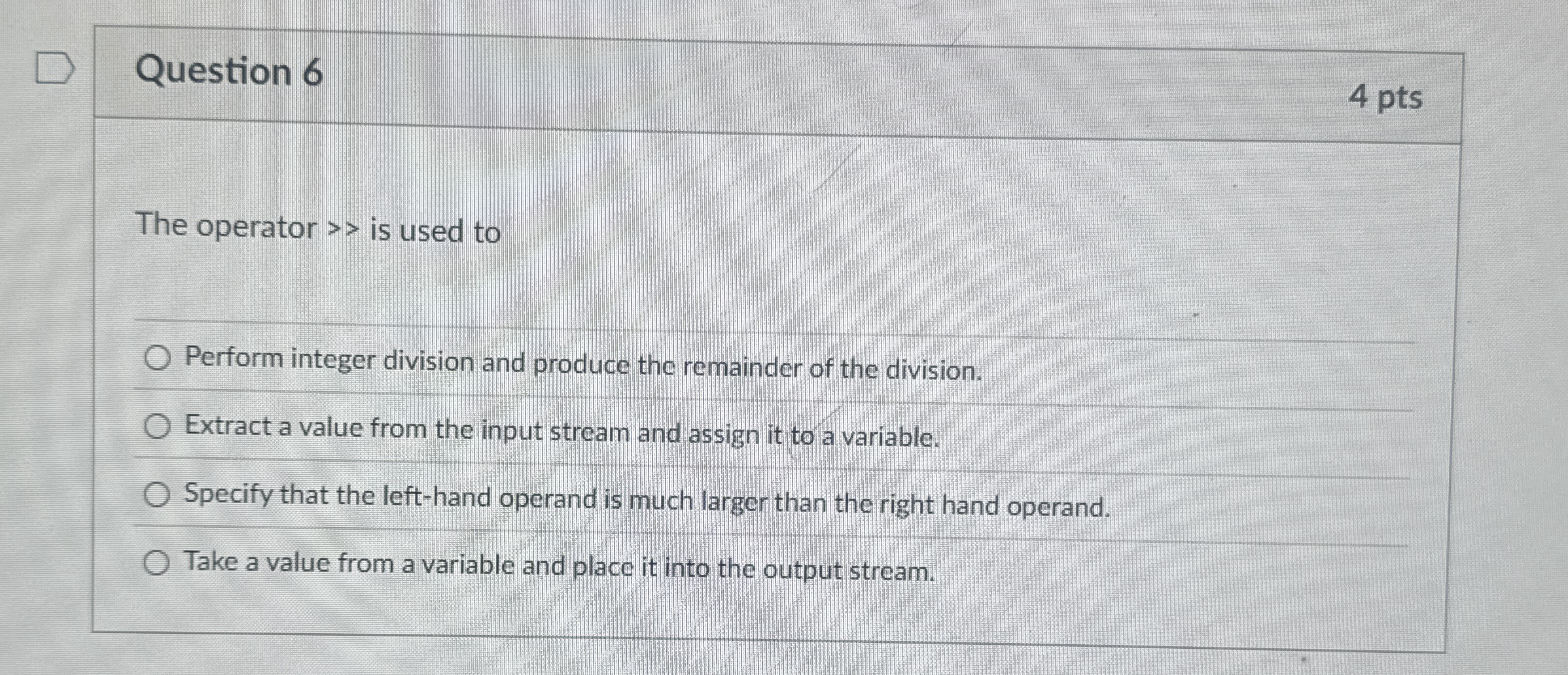 Question 6 4 pts The operator  style=