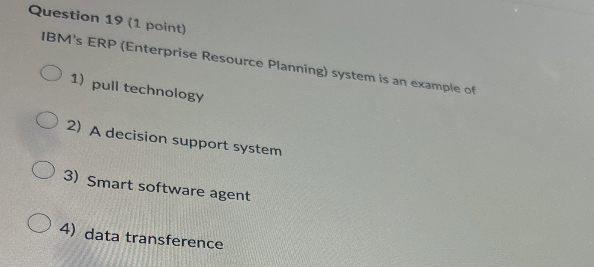 Question 1 9 ( 1 point ) IBM's ERP ( Enterprise