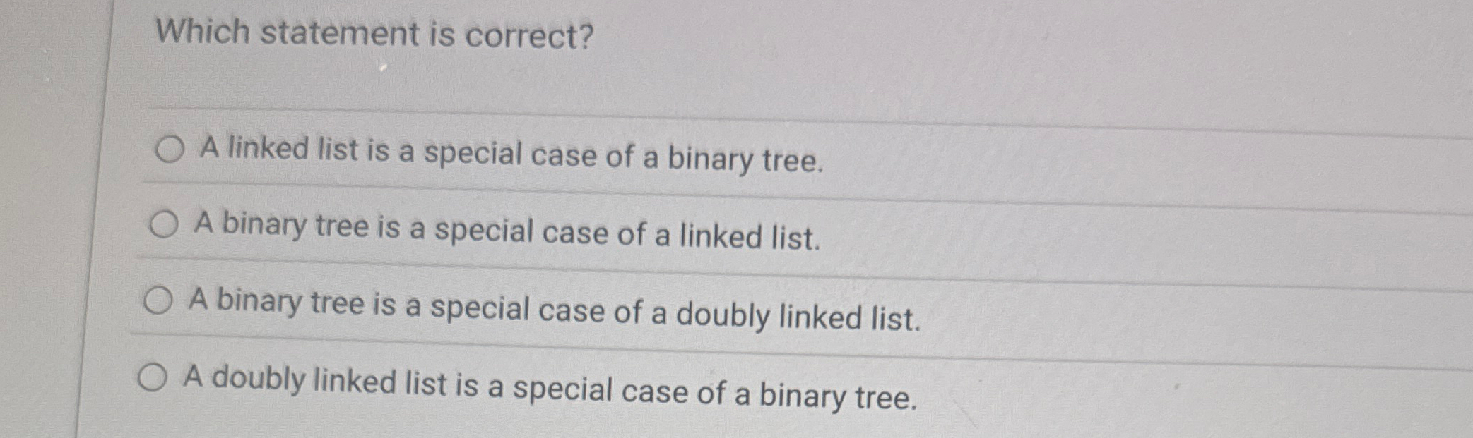 Which statement is correct? A linked list is a