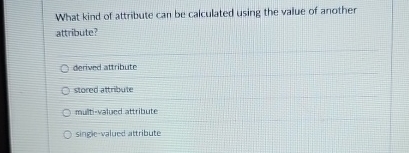 What kind of attribute can be calculated using