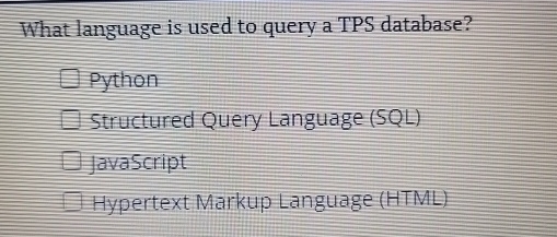 What language is used to query a TPS database?
