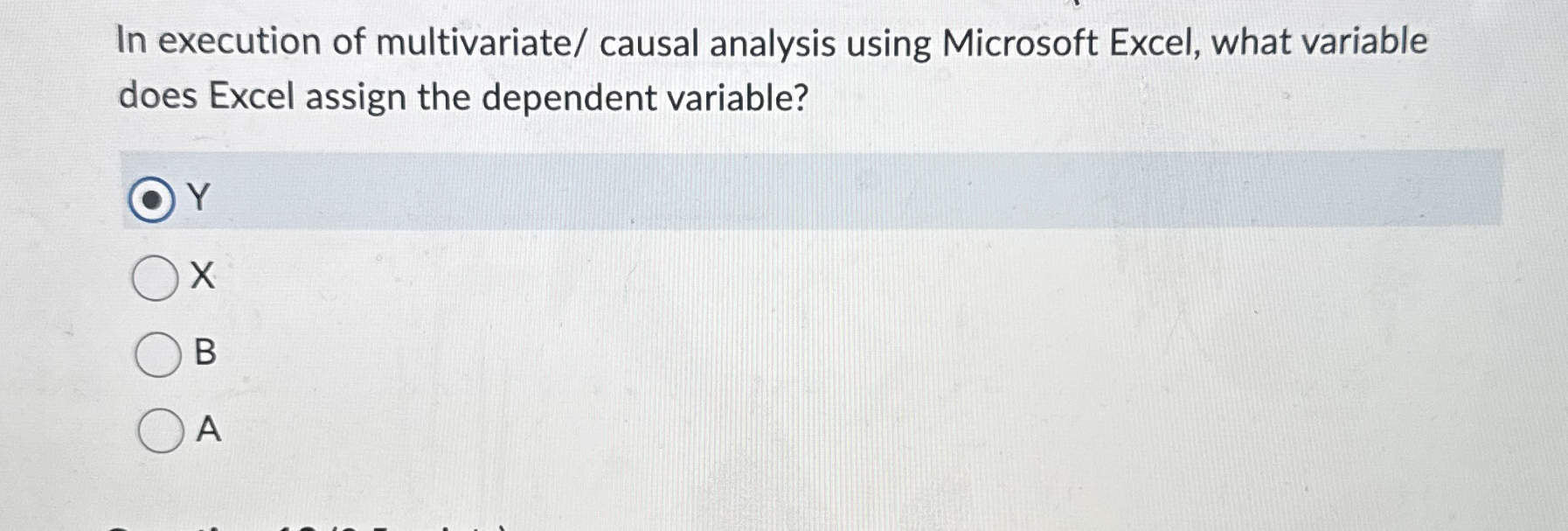 In execution of multivariate / causal analysis