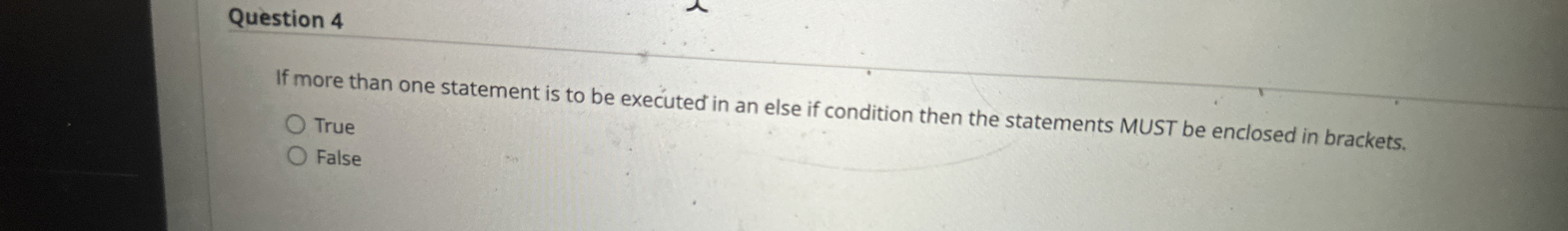 Question 4 If more than one statement is to be