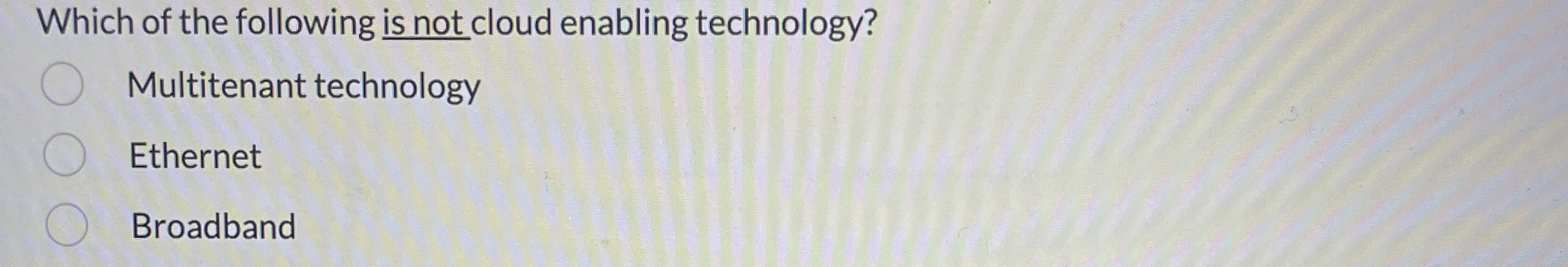 Which of the following is not cloud enabling