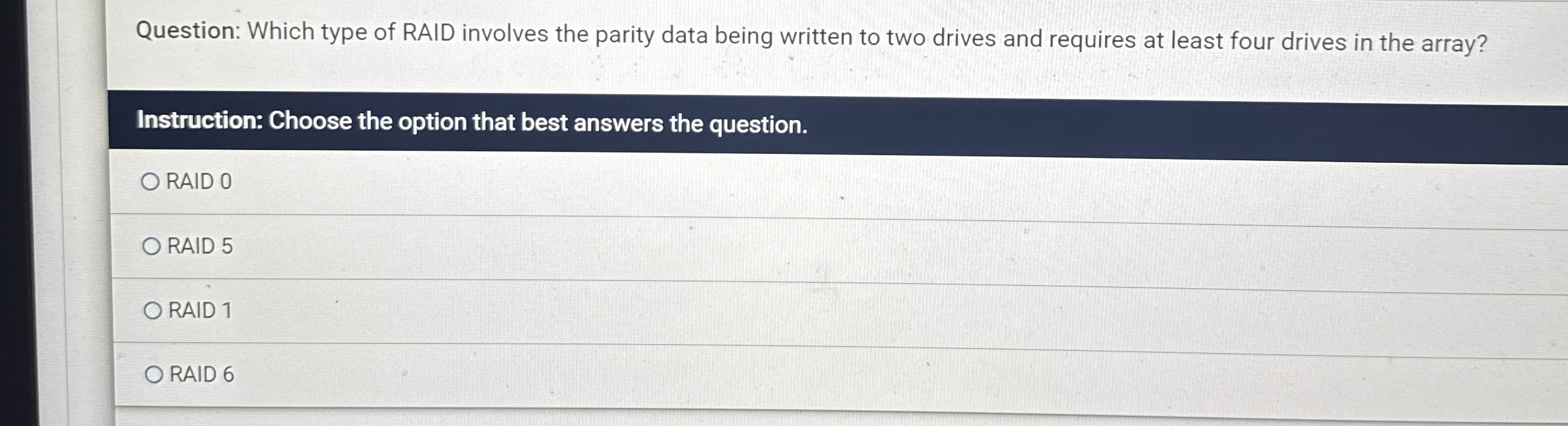 Question: Which type of RAID involves the parity