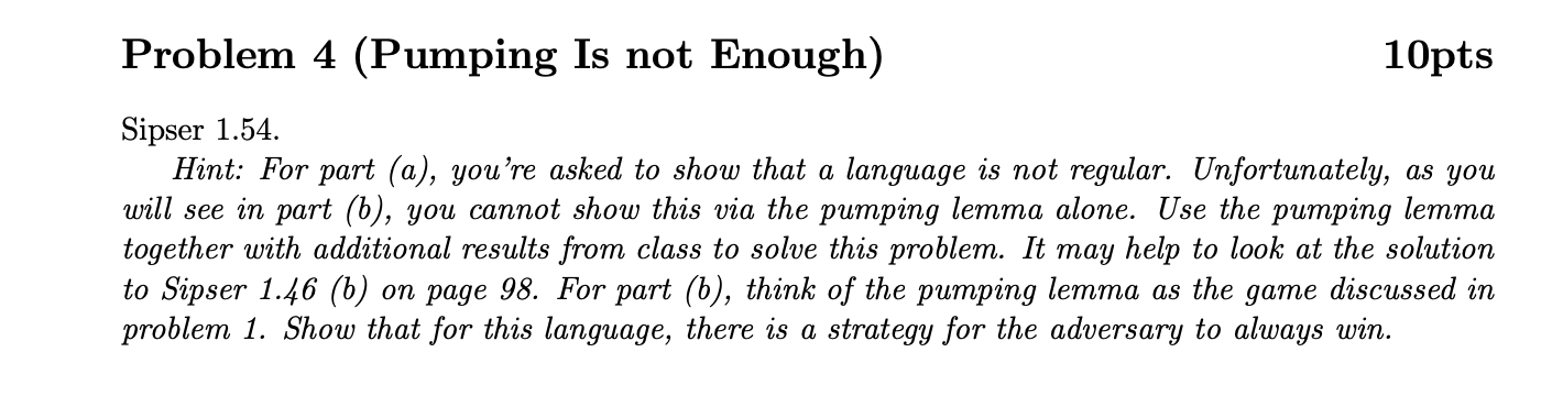 Problem 4 ( Pumping Is not Enough ) 1 0 pts