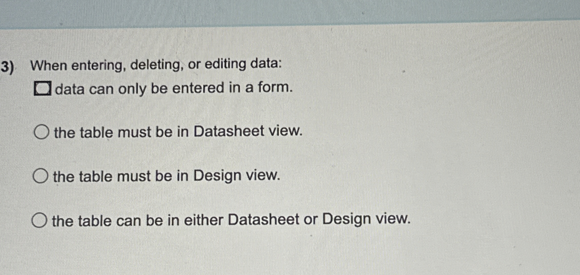 When entering, deleting, or editing data: data