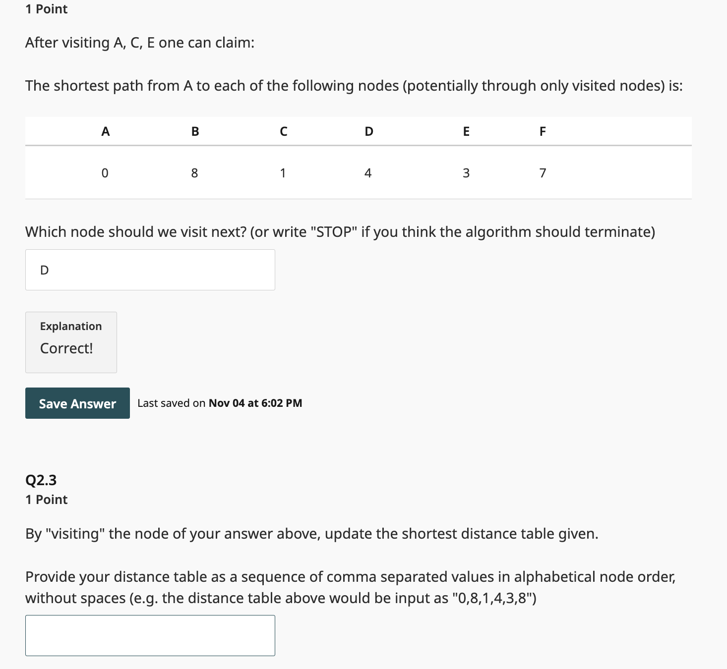 1 Point After visiting A , C , E one can claim: