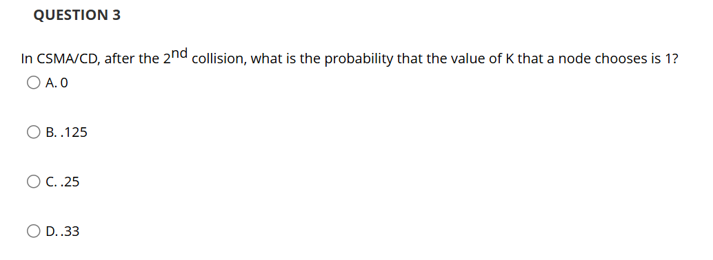 QUESTION 3 In CSMA / CD , after the \ ( 2 ^ { \