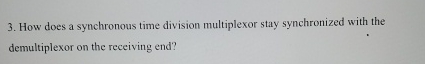 How does a synchronous time division multiplexor