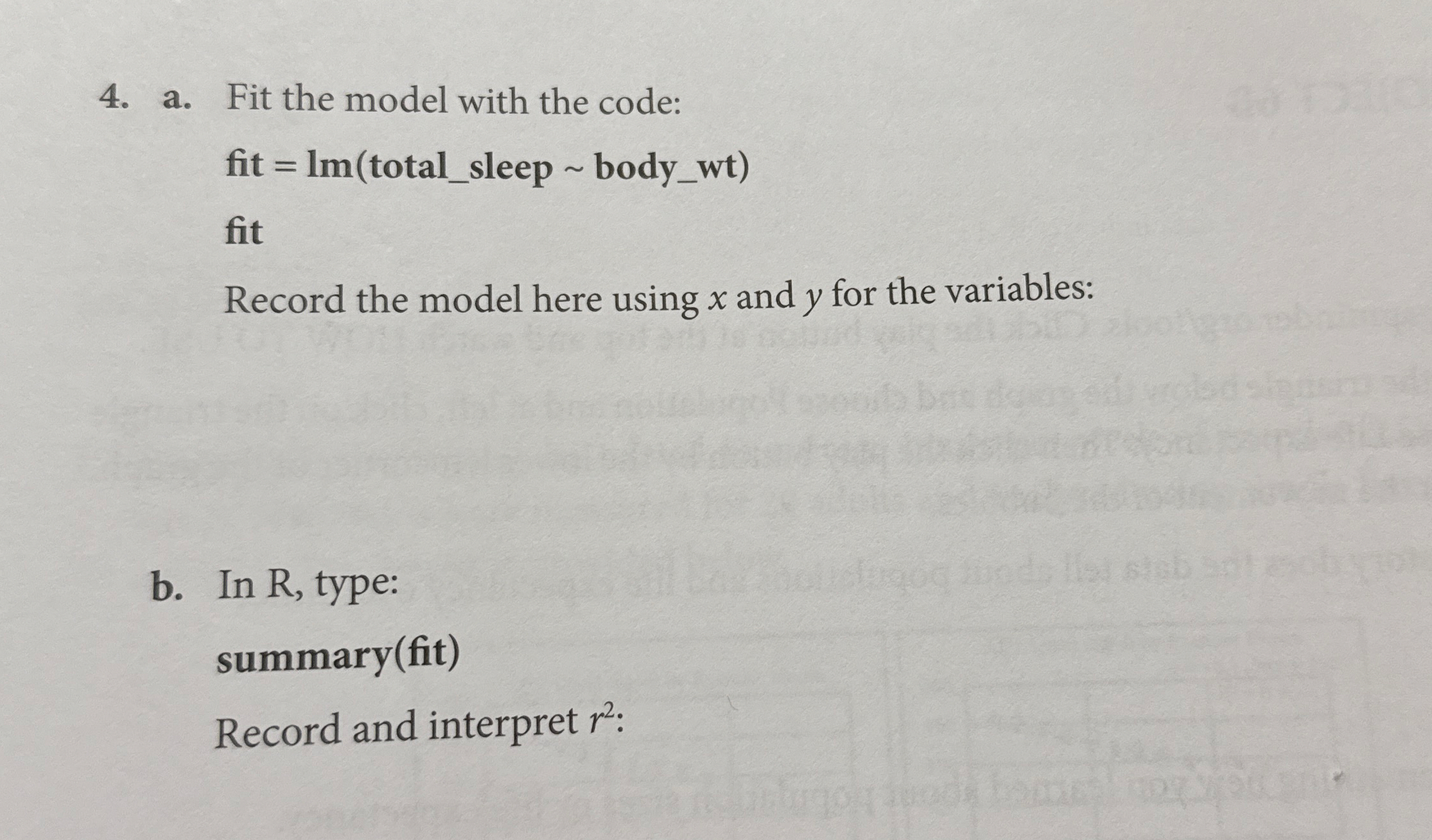 a . Fit the model with the code: fit = l m ( t o