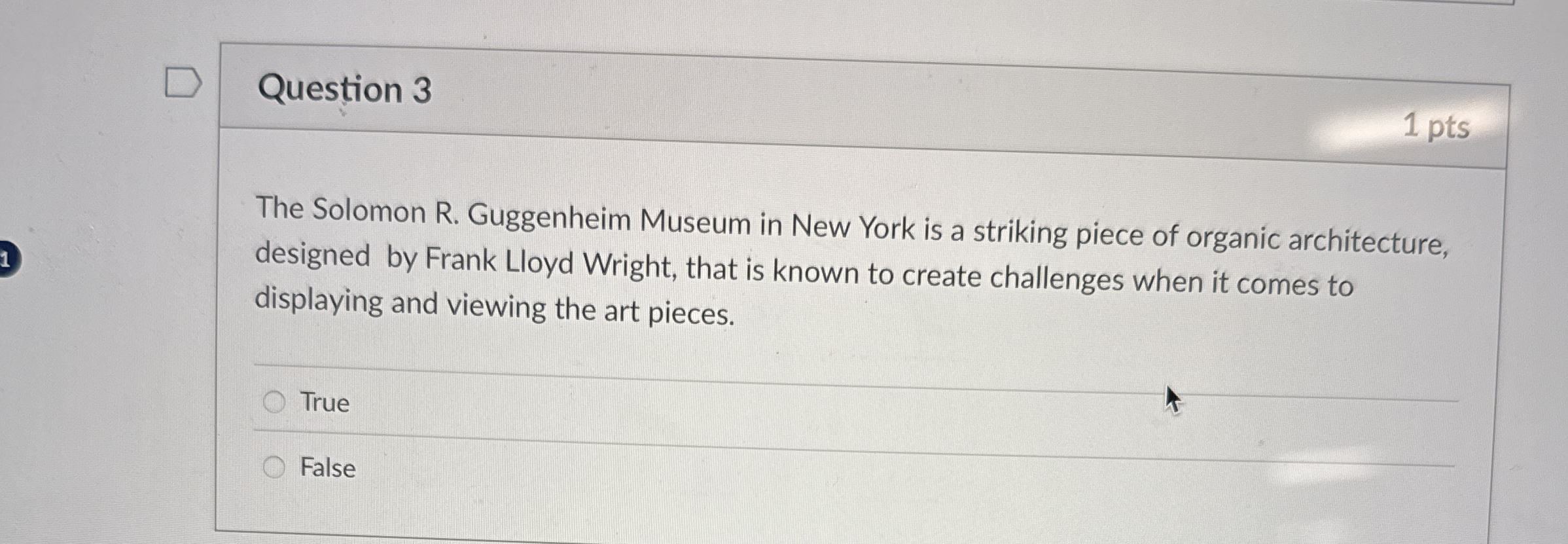 Question 3 1 pts The Solomon R . Guggenheim