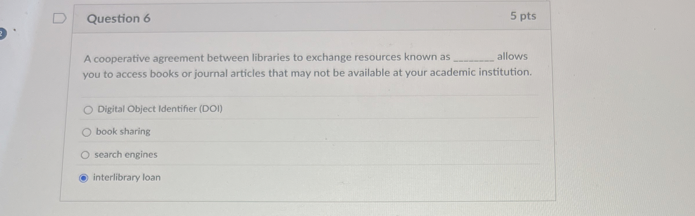 Question 6 5 pts A cooperative agreement between