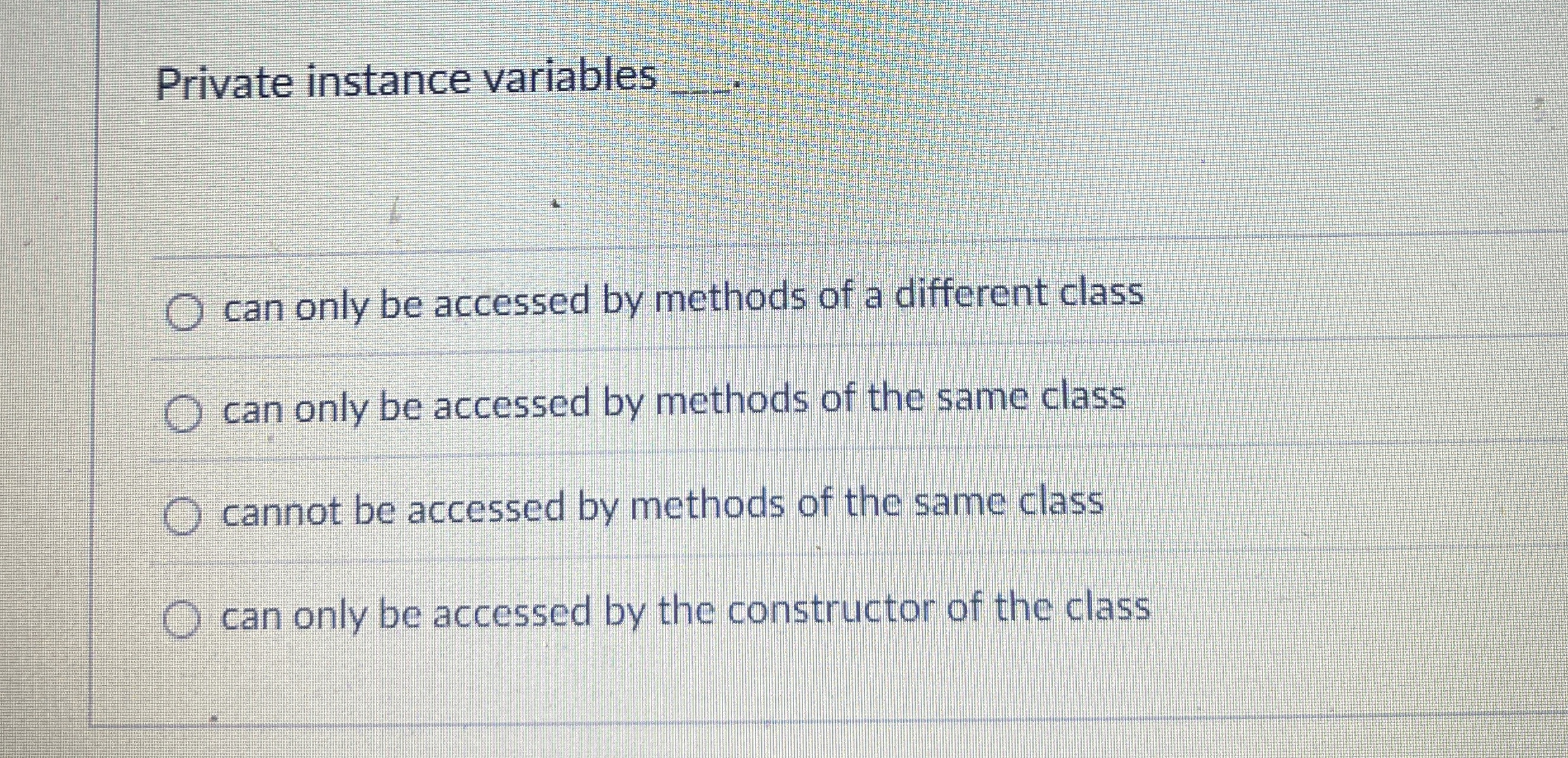 Private instance variables can only be accessed