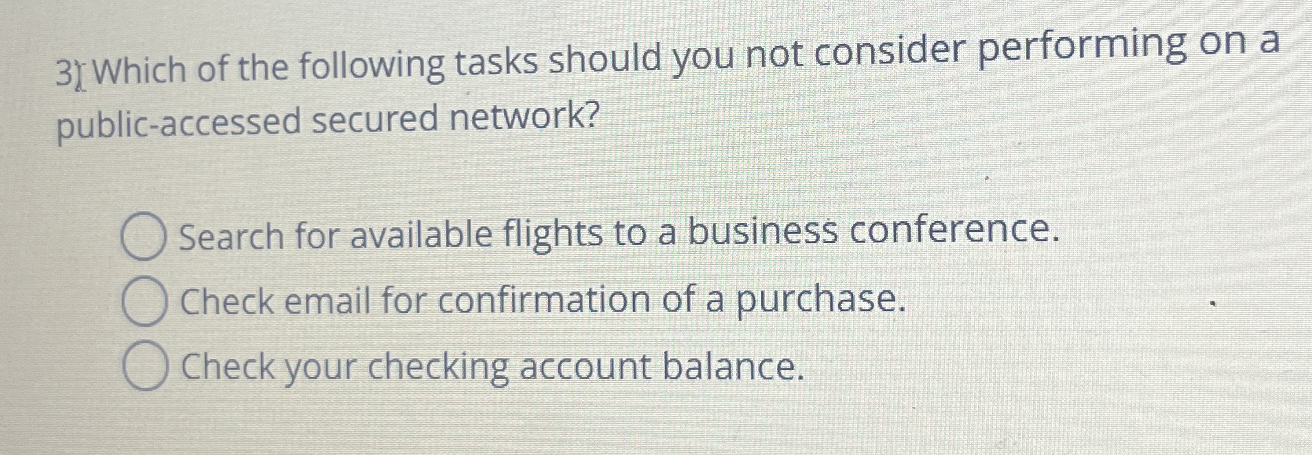 Which of the following tasks should you not