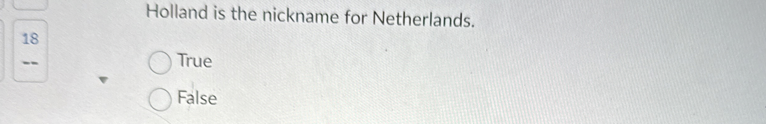 Holland is the nickname for Netherlands. True
