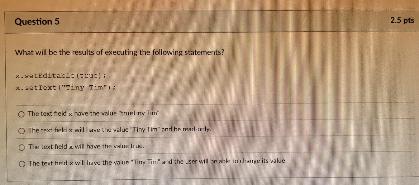 Question 5 2 . 5 pts What will be the results of