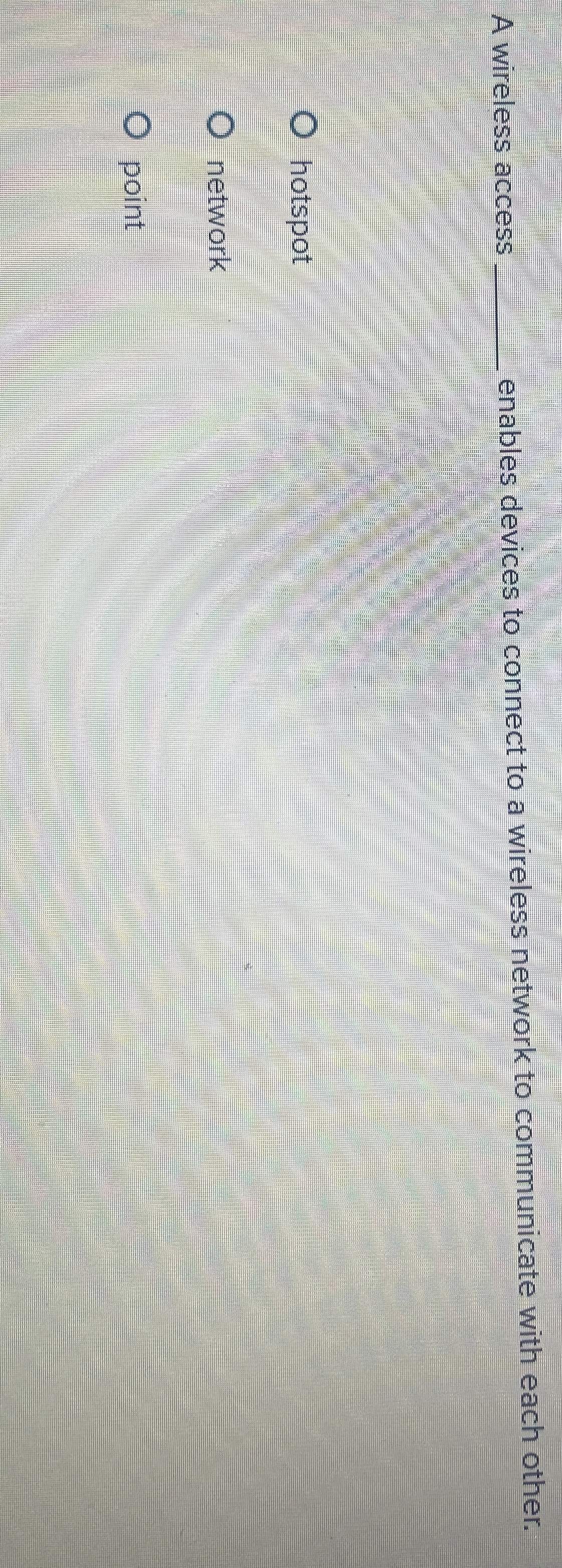 A wireless access q , enables devices to connect
