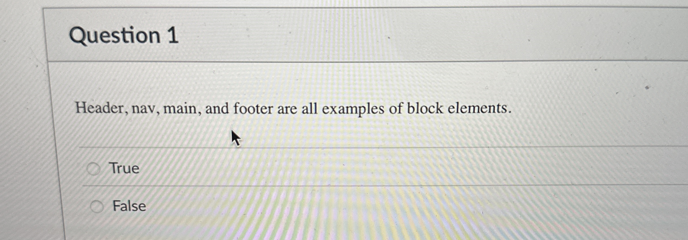 Question 1 Header, nav, main, and footer are all