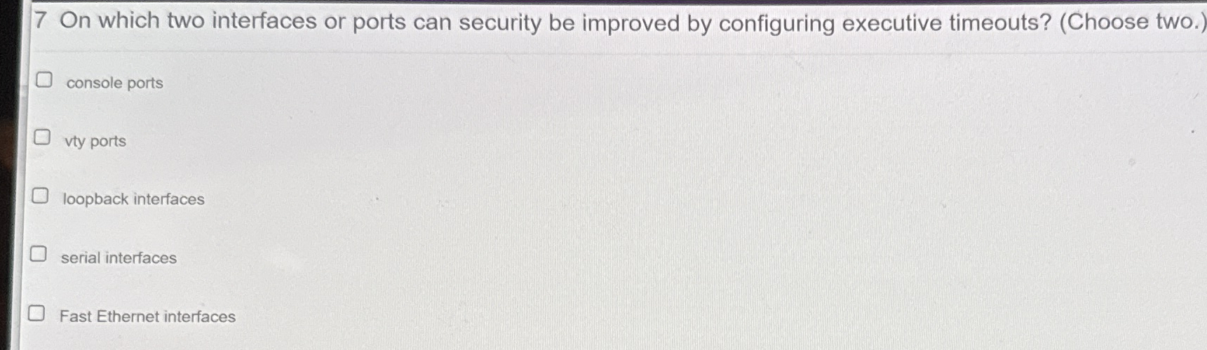 7 On which two interfaces or ports can security