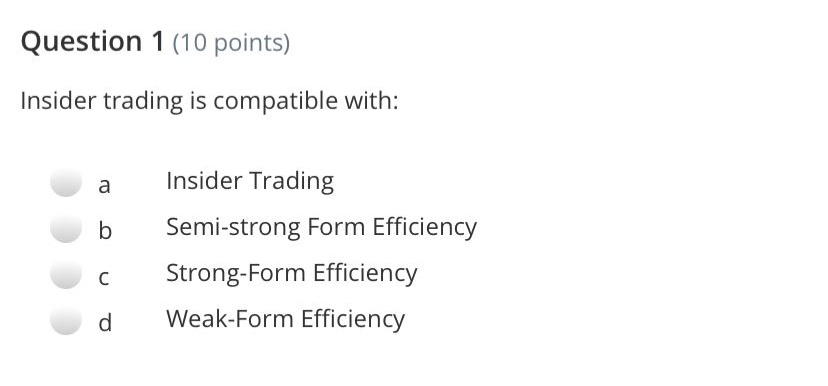 Question 1 (10 points) Insider trading is