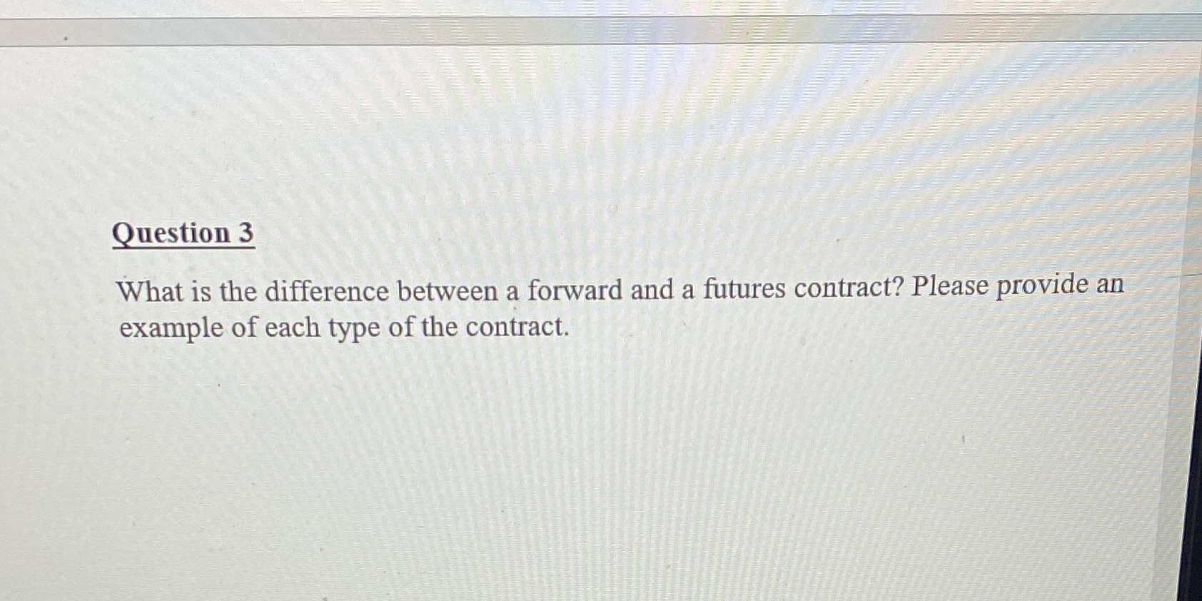 Question 3 What is the difference between a