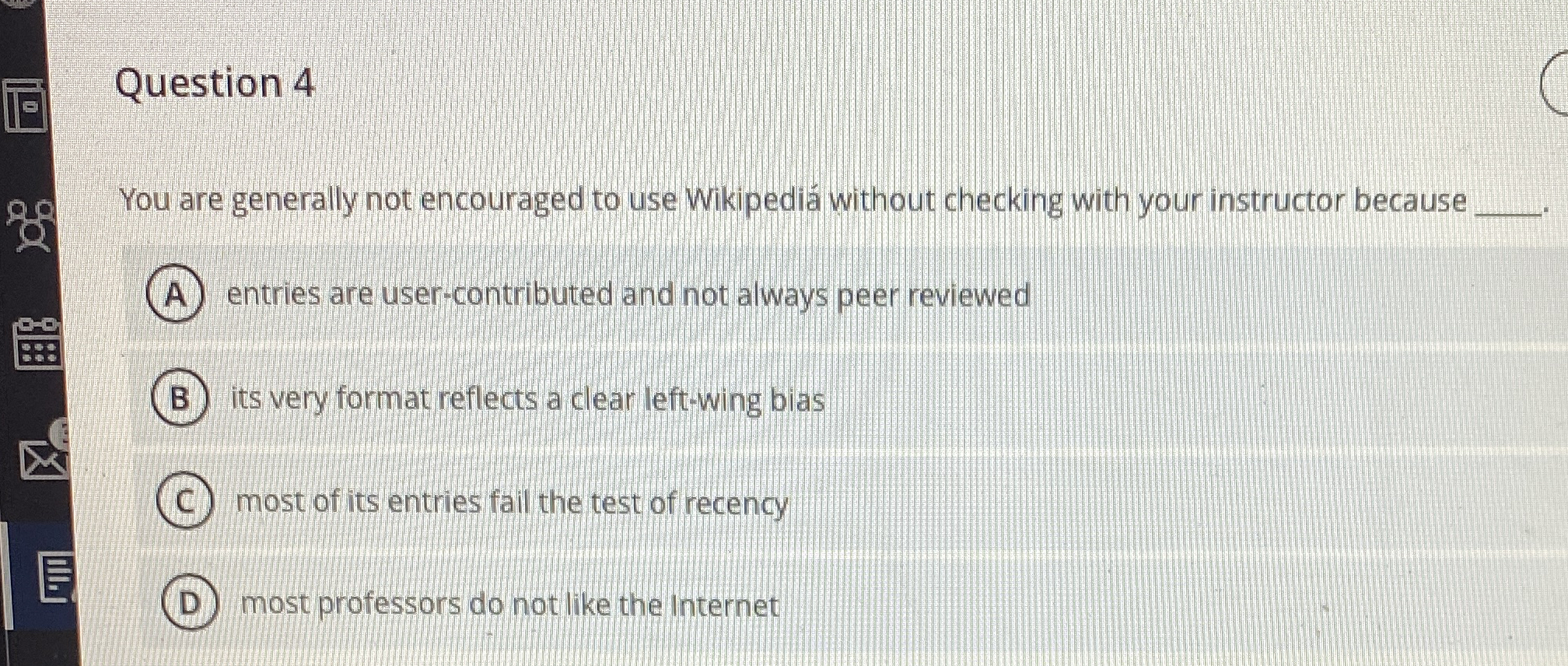 Question 4 You are generally not encouraged to